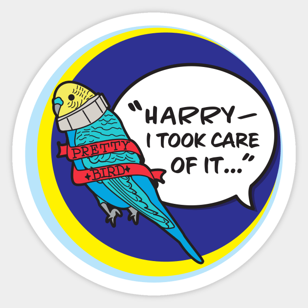 Pretty Bird - Harry, I took care of it Sticker by Heremeow